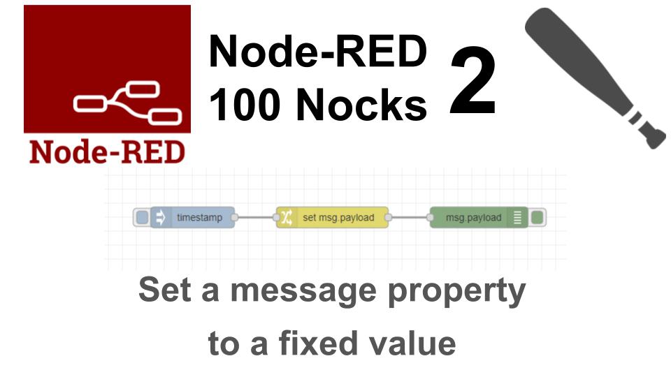 （2/100）固定値をmessageプロパティにセット / Node-RED100本ノック
